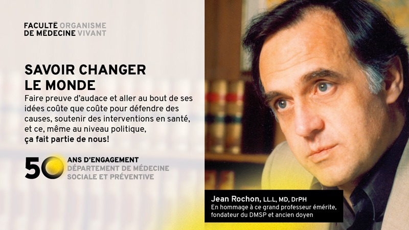 Savoir changer le monde. En hommage à Jean Rochon, ce grand professeur émérite, fondateur du DMSP et ancien doyen